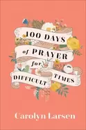 Image of 100 days of prayer for difficult times