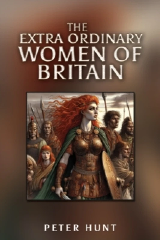 Image of The Extra Ordinary Women of Britain. Paperback. By Peter Hunt Books