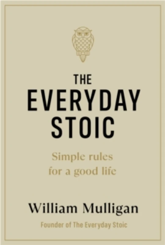 Image of The Everyday Stoic. Hardback. By William Mulligan Books