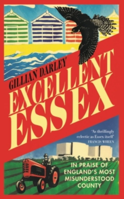 Image of Excellent Essex : In Praise of England's Most Misunderstood County Paperback / softback