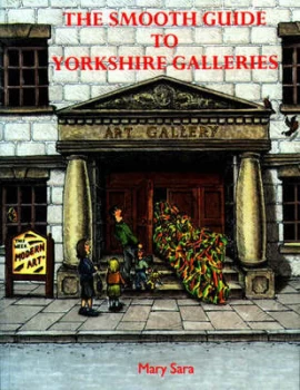 Image of Smooth Guide to Yorkshire Galleries by Mary Sara Paperback