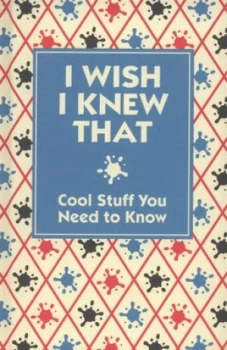Image of I Wish I Knew That by Steve Martin and Mike Goldsmith and Marianne Taylor and Andrew Pinder and Elizabeth Scoggins Hardback