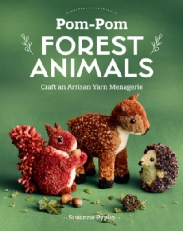 Image of Pom-Pom Forest Animals : Craft an Artisan Yarn Menagerie Paperback / softback
