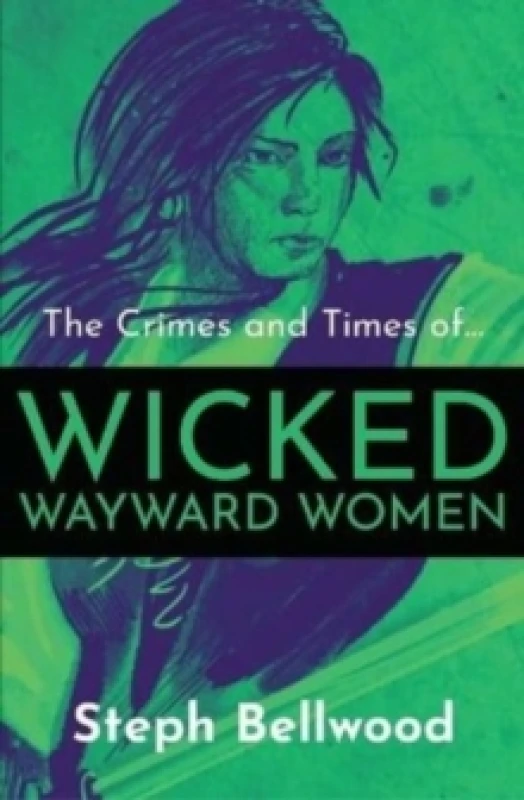 Image of The Crimes and Times of Wicked Wayward Women Paperback / softback