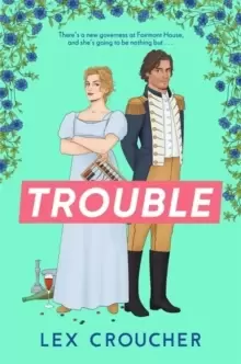 Image of Trouble : The new laugh-out-loud Regency romp from Lex Croucher