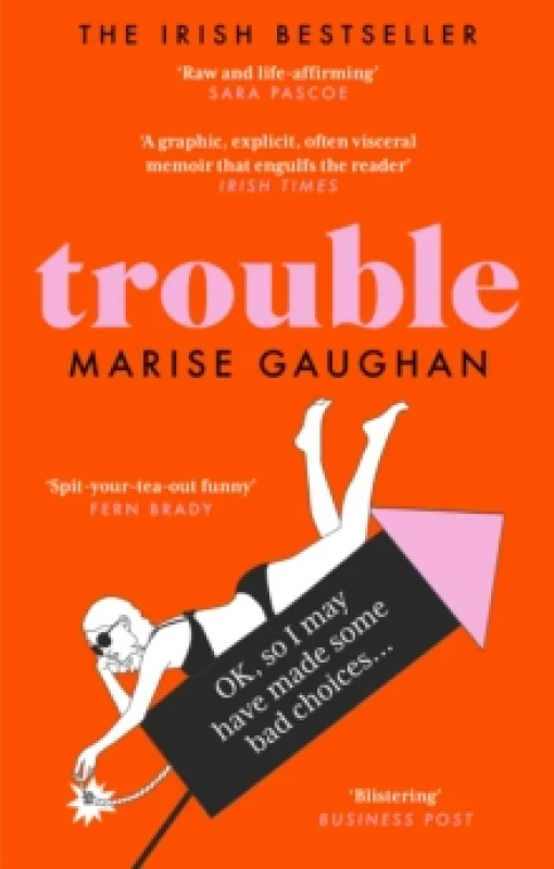 Image of Trouble : A darkly funny true story of self-destruction Paperback / softback