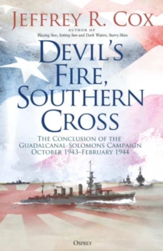 Image of Devils Fire, Southern Cross : The Conclusion of the Guadalcanal-Solomons Campaign, October 1943February 1944 Hardback