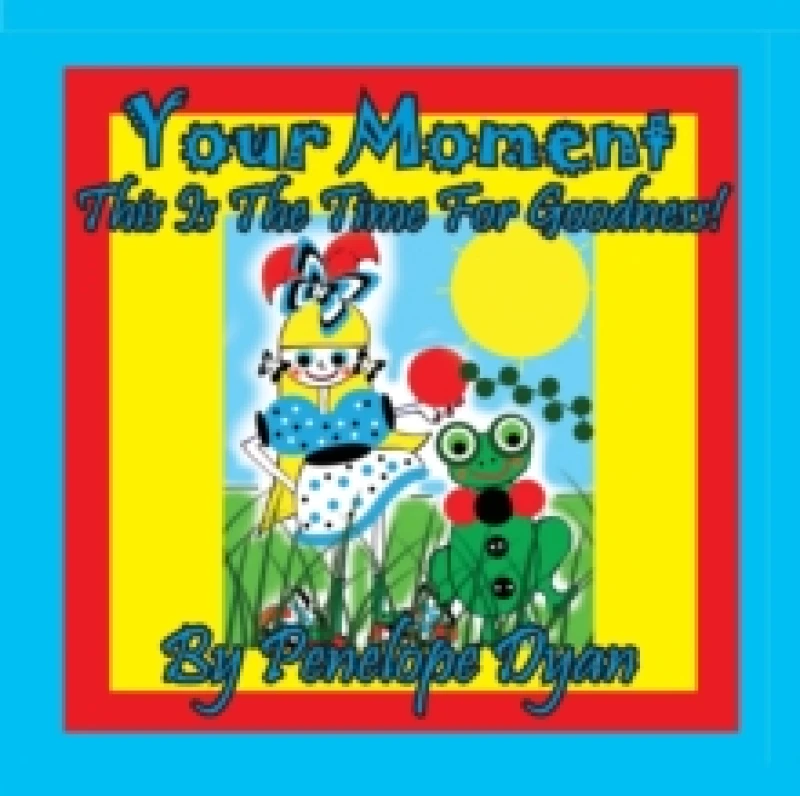 Image of Your Moment --- This Is The Time For Goodness! Paperback / softback