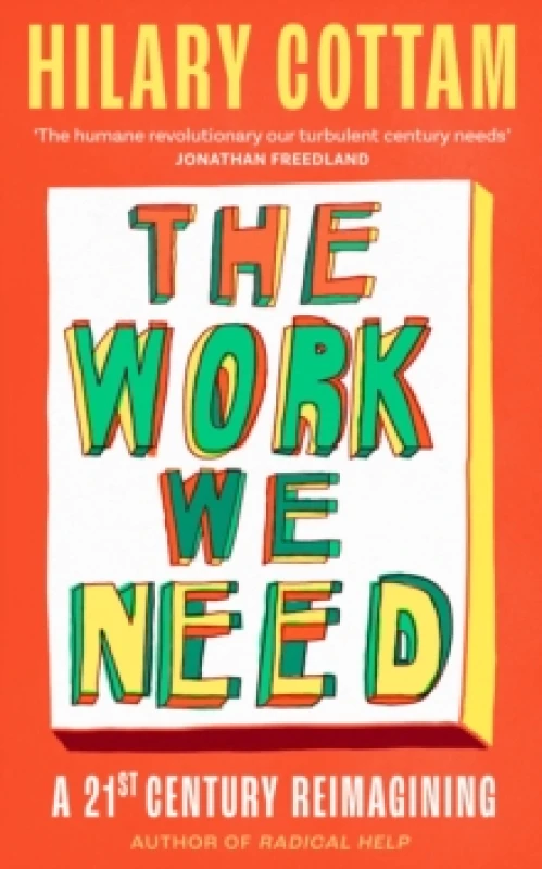Image of The Work We Need. Hardback. By Hilary Cottam Books