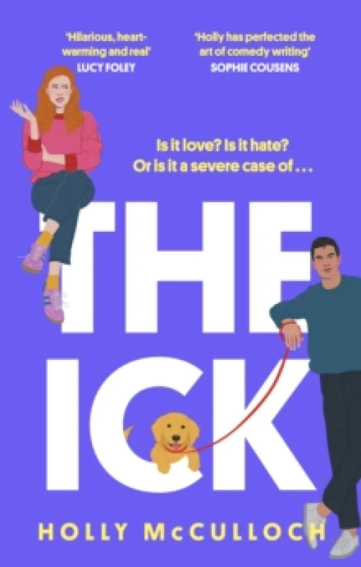 Image of The Ick : A totally hilarious enemies to lovers, forced proximity romantic comedy Paperback / softback