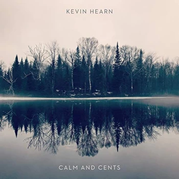 Image of Kevin Hearn - Calm and Cents CD