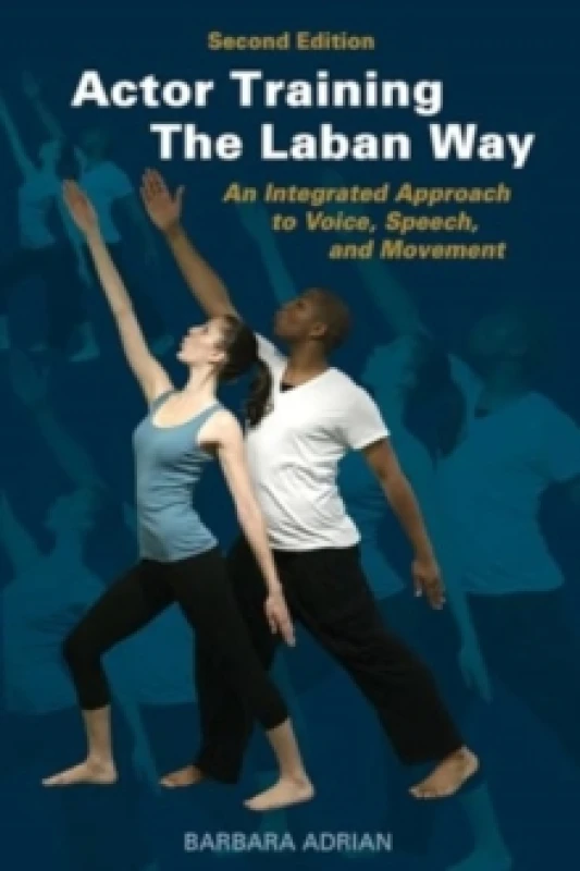 Image of Actor Training the Laban Way (Second Edition) : An Integrated Approach to Voice, Speech, and Movement Paperback / softback