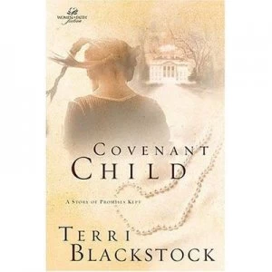 Image of Covenant Child by Terri Blackstock and Women of Faith Book