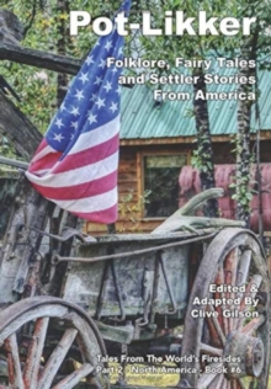 Image of Pot-Likker : Folklore, Fairy Tales and Settler Stories From America Hardback