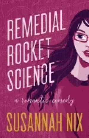 Image of remedial rocket science a romantic comedy