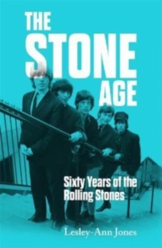 Image of The Stone Age : Sixty Years of the Rolling Stones Hardback