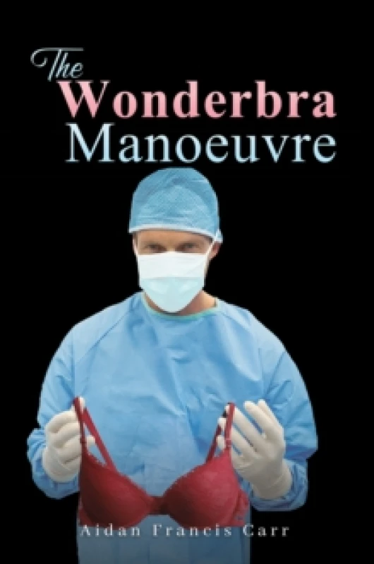 Image of The Wonderbra Manoeuvre Paperback / softback