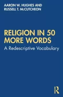 Image of Religion in 50 More Words : A Redescriptive Vocabulary