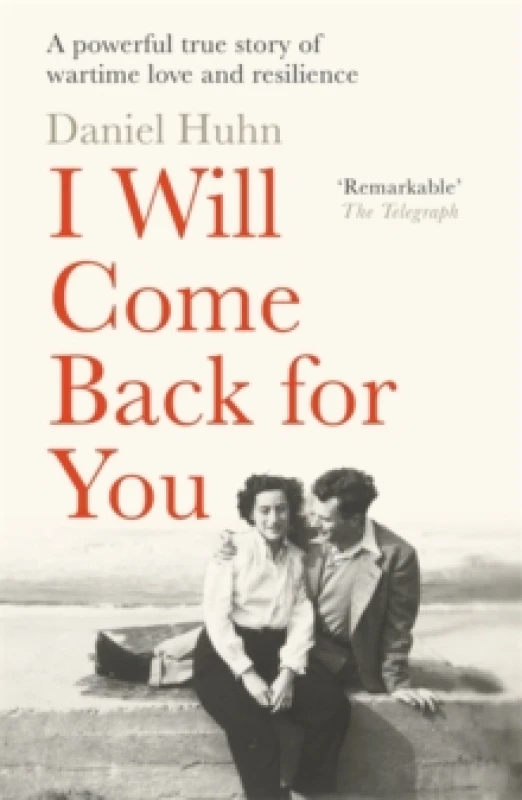 Image of I Will Come Back for You : A powerful true story of wartime love and resilience Paperback / softback