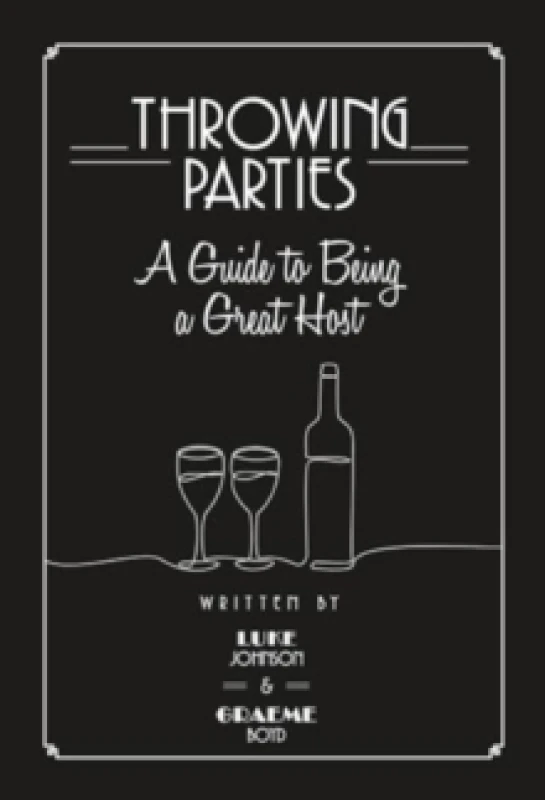 Image of Throwing Parties: A Guide to Being a Great Host Hardback