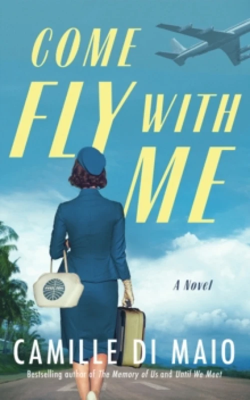 Image of Come Fly with Me : A Novel Paperback / softback