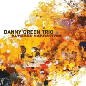 Image of Altered Narratives by Danny Green Trio CD Album