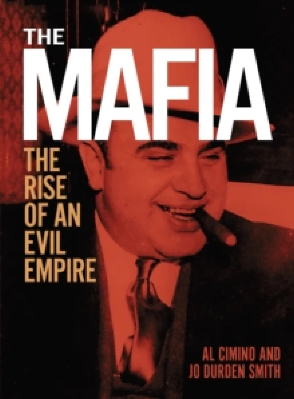 Image of The Mafia : The rise of an evil empire Hardback