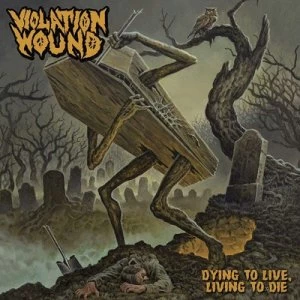 Image of Dying to Live Living to Die by Violation Wound CD Album