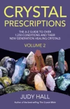 Image of crystal prescriptions volume 2 the a z guide to over 1 250 conditions and
