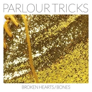 Image of Lily & The Parlour Tricks, Parlour Tricks - Broken Hearts/Bones White Vinyl