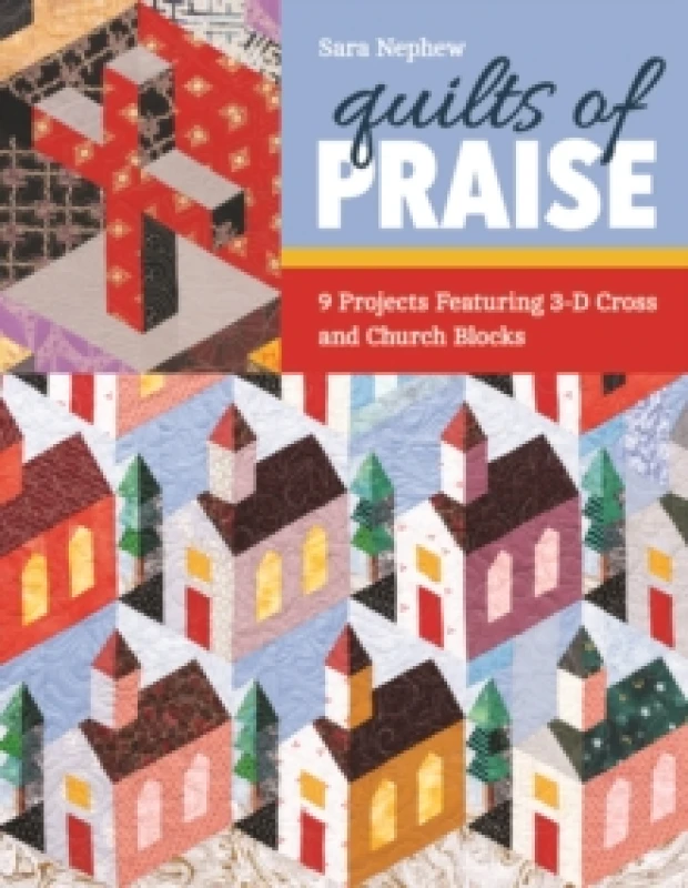 Image of Quilts of Praise : 9 Projects Featuring 3-D Cross and Church Blocks Paperback / softback