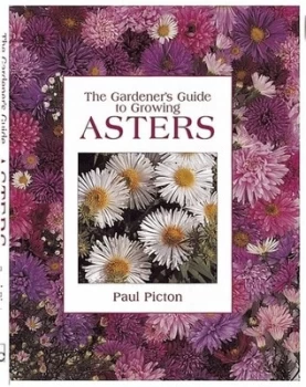 Image of The Gardeners Guide to Growing Asters by Paul Picton Paperback