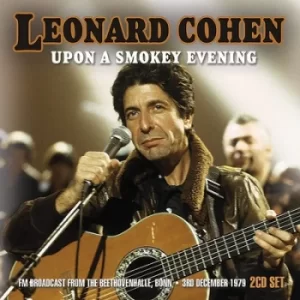 Image of Upon a Smokey Evening FM Broadcast from the Beethovenhalle Bonn 3rd December 1979 by Leonard Cohen CD Album