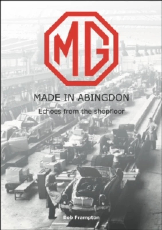 Image of Mg, Made in Abingdon : Echoes from the Shopfloor Paperback / softback