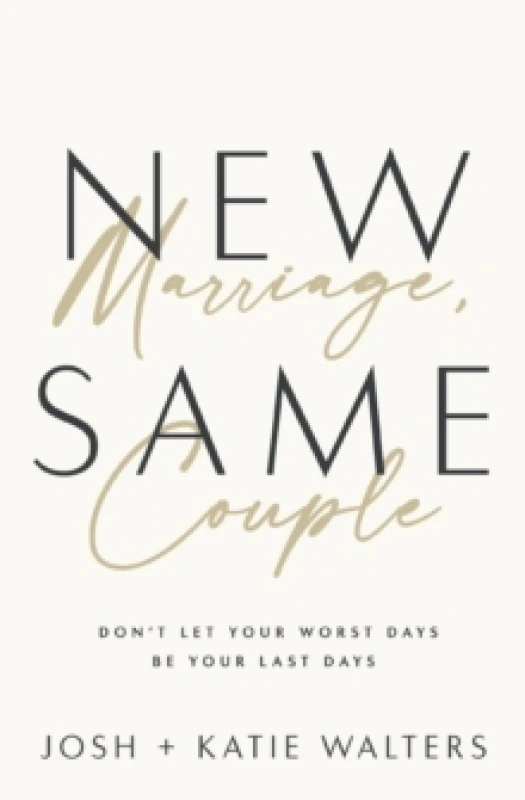 Image of New Marriage, Same Couple : Don't Let Your Worst Days Be Your Last Days Paperback / softback