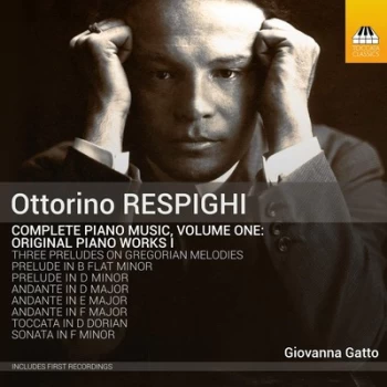 Image of Ottorino Respighi Complete Piano Music Original Piano Works I - Volume 1 by Ottorino Respighi CD Album