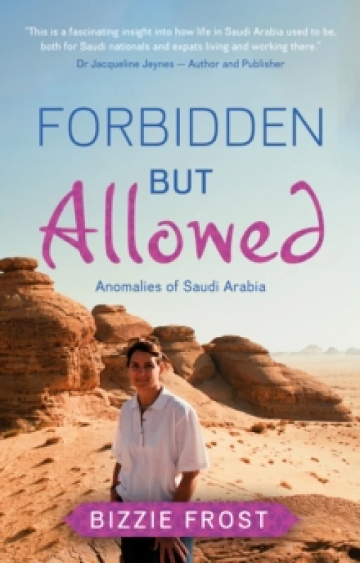 Image of Forbidden but Allowed : Anomalies of Saudi Arabia Paperback / softback