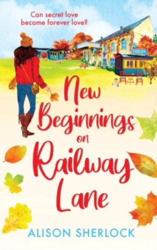 Image of New Beginnings on Railway Lane : An uplifting rural romantic read from Alison Sherlock Hardback