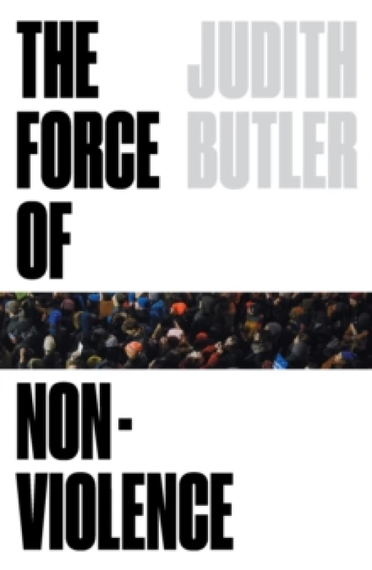 Image of The Force of Nonviolence : An Ethico-Political Bind Paperback / softback
