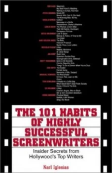 Image of The 101 Habits of Highly Successful Screenwriters by Karl Inglesias Paperback