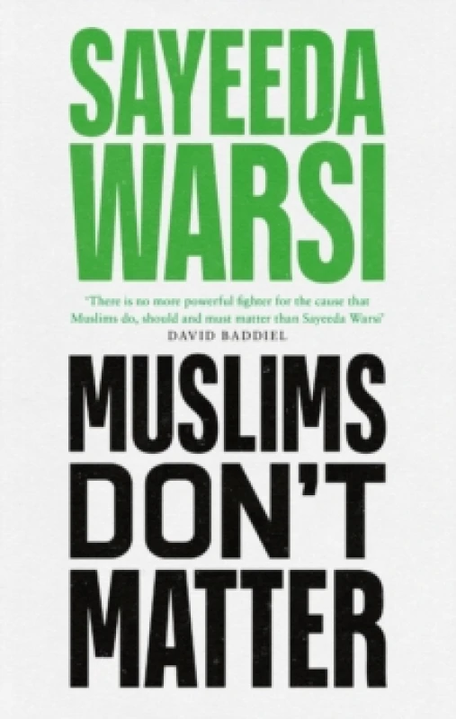 Image of Muslims Don't Matter. Hardback. By Sayeeda Warsi Books