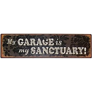 Image of My Garage Is My Sanctuary Sign By Heaven Sends