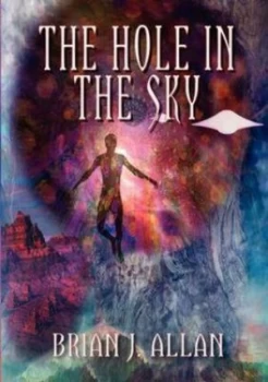 Image of The Hole in the Sky by Brian Allan Paperback