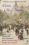 Image of paris city of dreams napoleon iii baron haussmann and the creation of pari