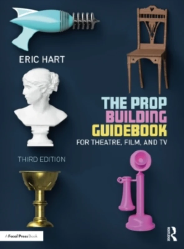 Image of The Prop Building Guidebook : For Theatre, Film, and TV Paperback / softback