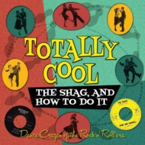 Image of Totally Cool The Shag and How to Do It by Various Artists CD Album