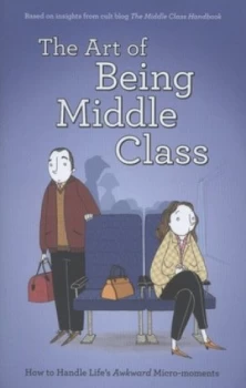 Image of The Art of Being Middle Class by Not Actual Size Hardback