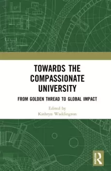 Image of Towards the Compassionate UniversityFrom Golden Thread to Global Impact