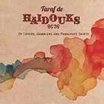 Image of Taraf de Haidouks - Of Lovers, Gamblers & Parachute Skirts (Music CD)
