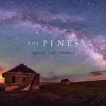 Image of Pines (The) - Above the Prairie (Music CD)